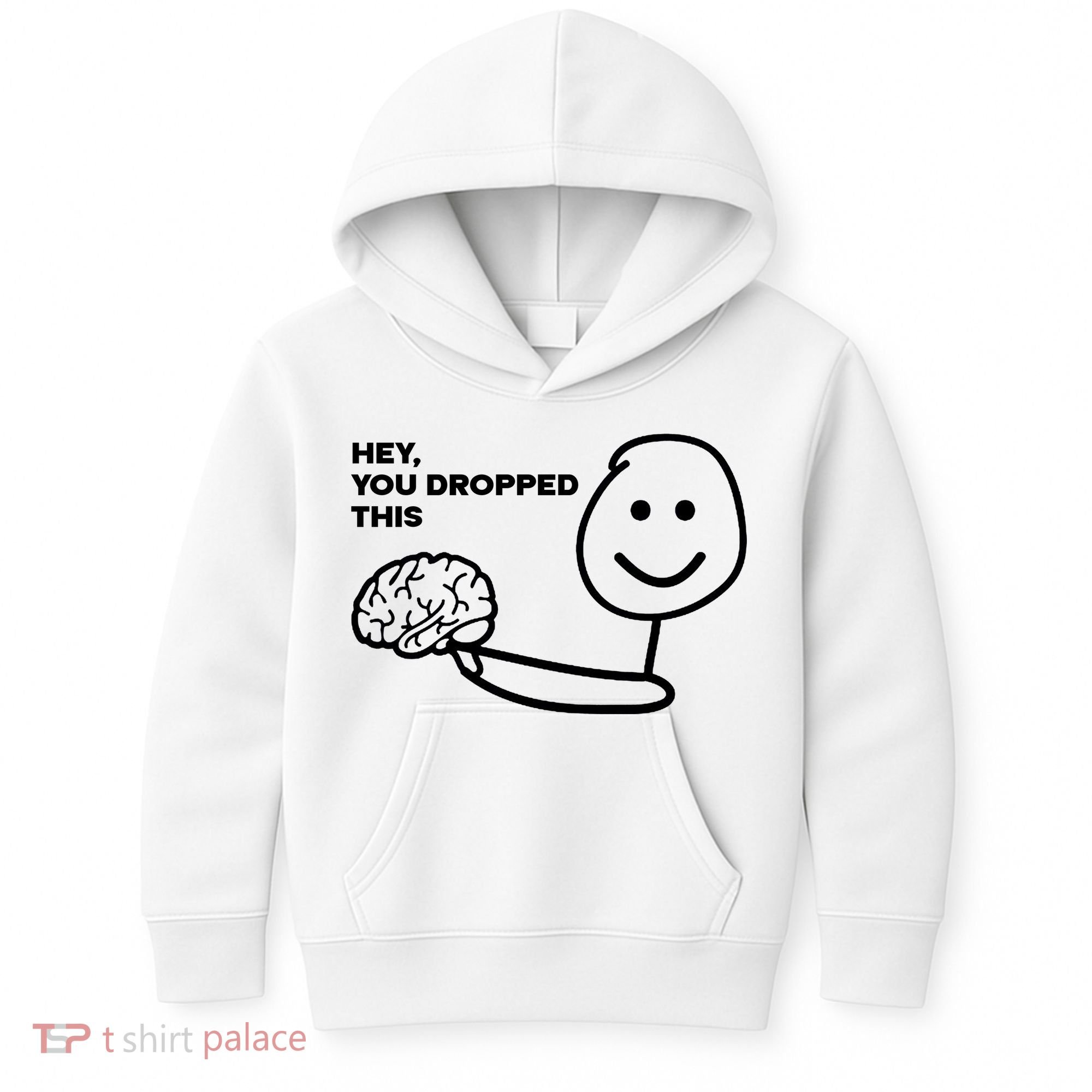 Hey You Dropped This Brain Funny Sarcastic Kids Hoodie