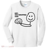 Hey You Dropped This Brain Funny Sarcastic Kids Long Sleeve Shirt thumb 0