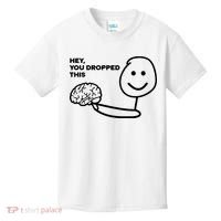 Hey You Dropped This Brain Funny Sarcastic Kids T-Shirt thumb 0