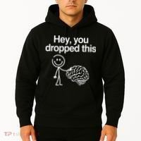 Hey You Dropped This Funny Brain Hoodie thumb 2