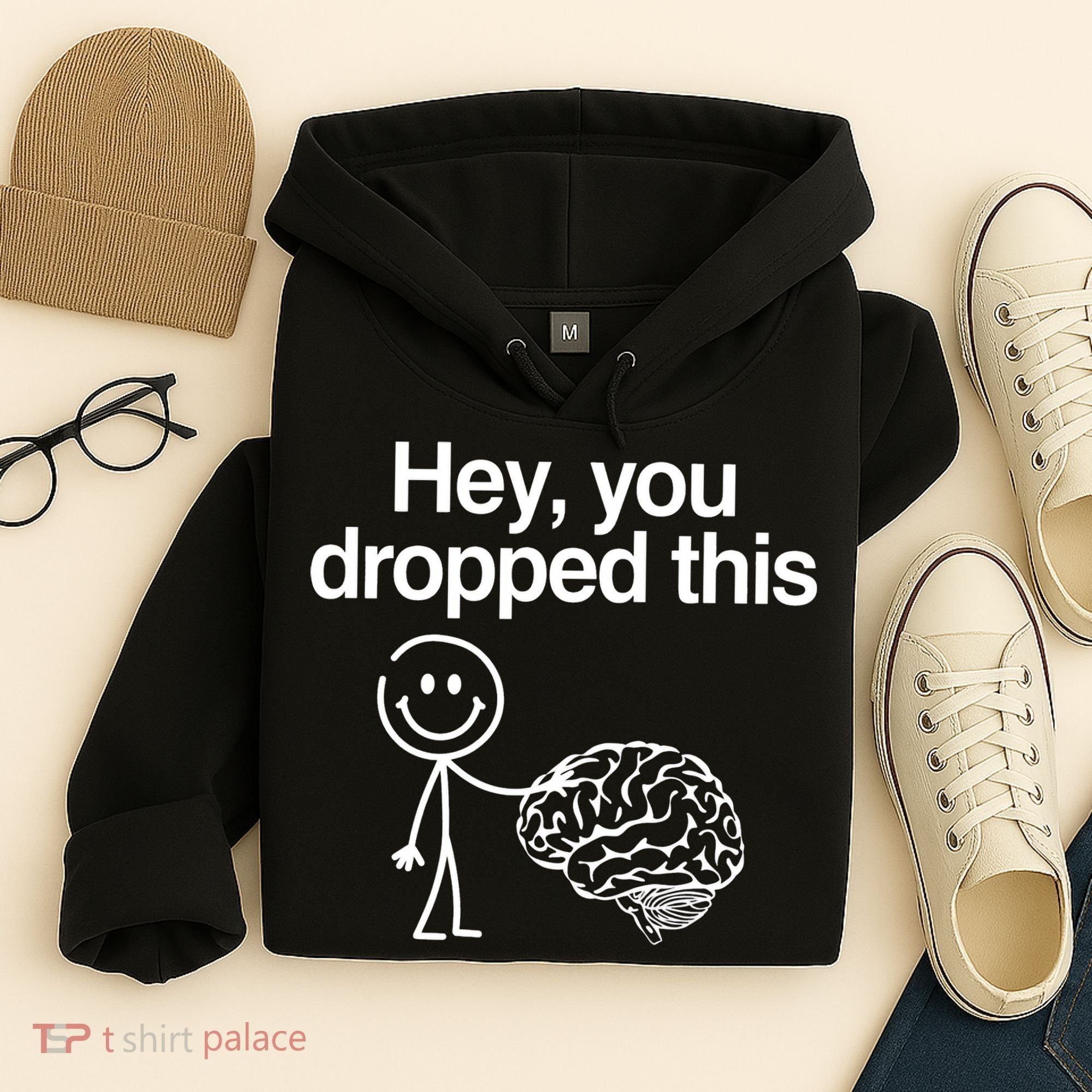 Hey You Dropped This Funny Brain Hoodie