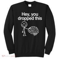 Hey You Dropped This Funny Brain Sweatshirt thumb 0