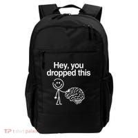 Hey You Dropped This Funny Brain Backpack thumb 0