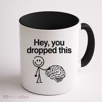 Hey You Dropped This Funny Brain Coffee Mug thumb 1