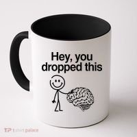 Hey You Dropped This Funny Brain Coffee Mug thumb 0