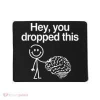 Hey You Dropped This Funny Brain Mousepad thumb 0
