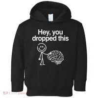 Hey You Dropped This Funny Brain Toddler Hoodie thumb 0