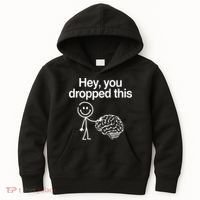 Hey You Dropped This Funny Brain Kids Hoodie thumb 0
