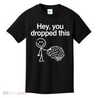 Hey You Dropped This Funny Brain Kids T-Shirt thumb 0
