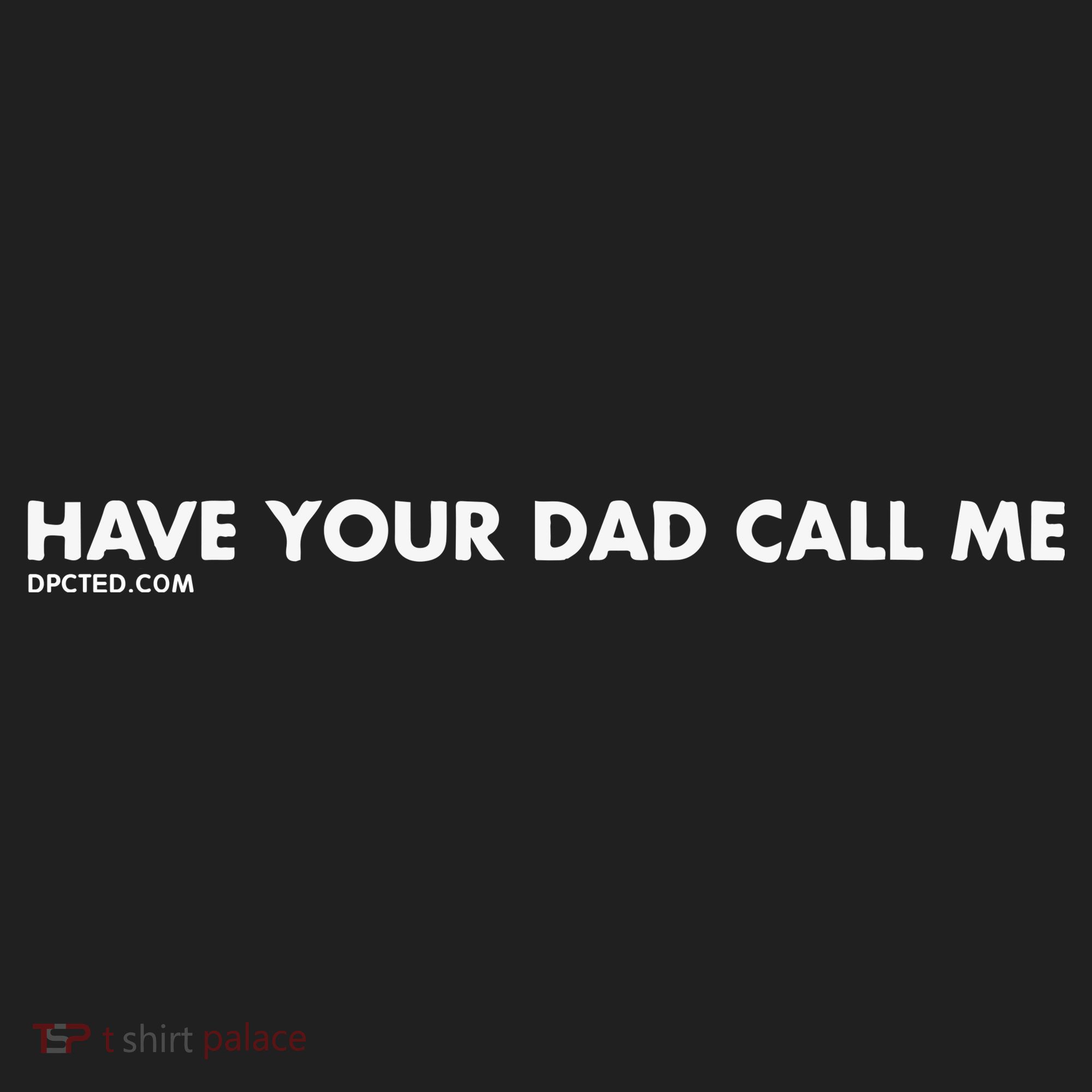 Have Your Dad Call Me Women's Sweatshirt