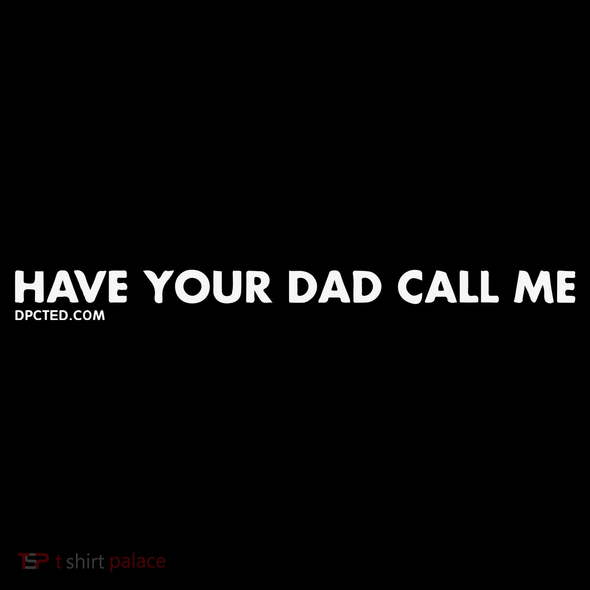 Have Your Dad Call Me Doggie Tank
