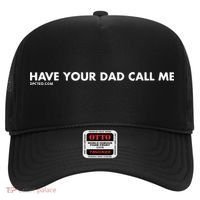 Have Your Dad Call Me Hat thumb 0