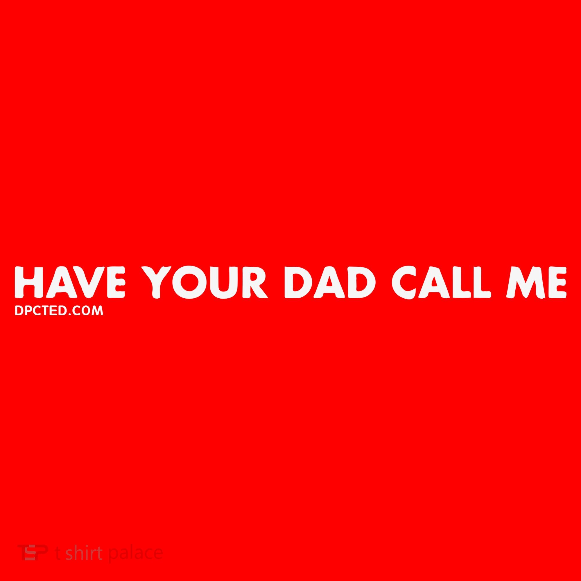 Have Your Dad Call Me Santa Hat