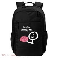 Hey You Dropped This Brain Funny Sarcasm Enthusiast Joke Meaningful Gift Backpack thumb 0