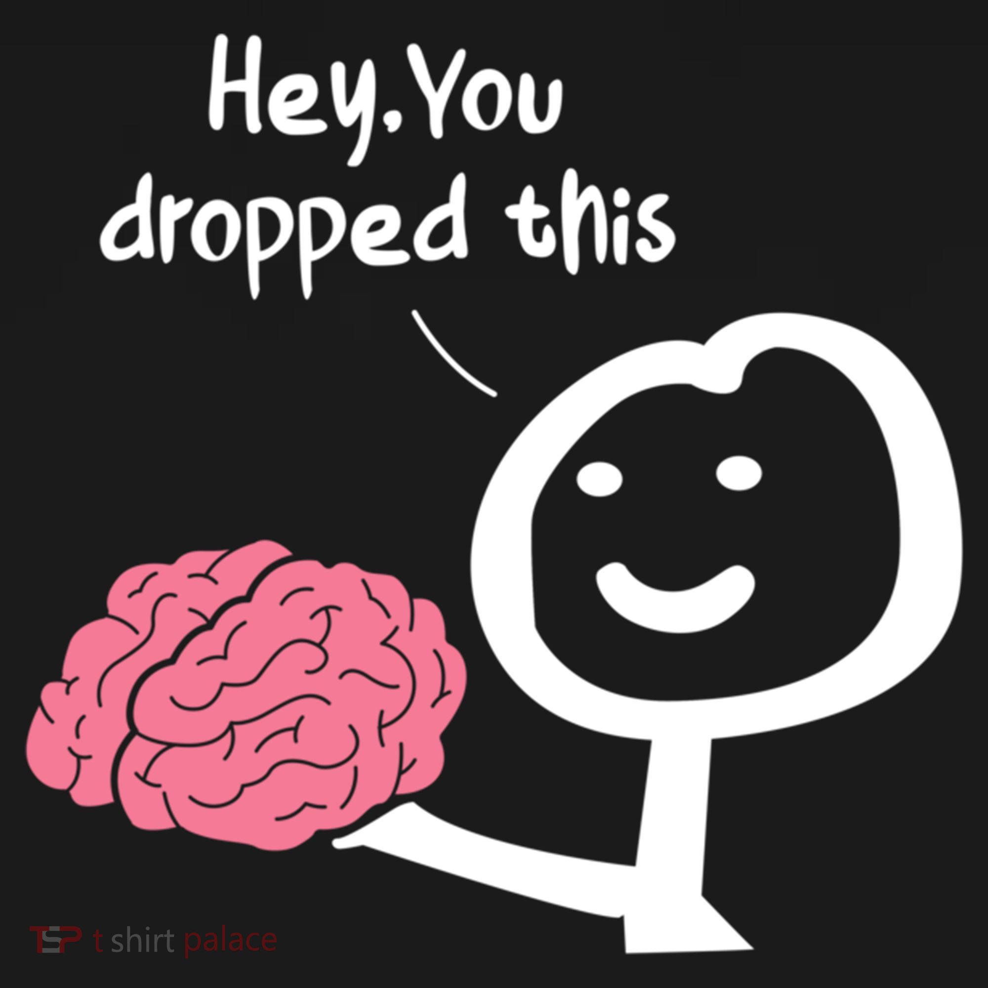 Hey You Dropped This Brain Funny Sarcasm Enthusiast Joke Meaningful Gift Women's Hoodie