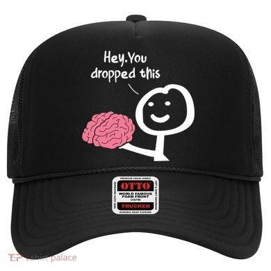 Hey You Dropped This Brain Funny Sarcasm Enthusiast Joke Meaningful Gift Hat