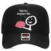 Hey You Dropped This Brain Funny Sarcasm Enthusiast Joke Meaningful Gift Hat thumb 0
