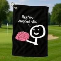 Hey You Dropped This Brain Funny Sarcasm Enthusiast Joke Meaningful Gift Golf Towel thumb 1