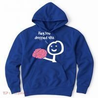Hey You Dropped This Brain Funny Sarcasm Enthusiast Joke Meaningful Gift Hoodie thumb 0