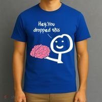 Hey You Dropped This Brain Funny Sarcasm Enthusiast Joke Meaningful Gift T-Shirt thumb 3