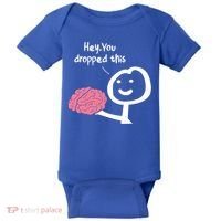 Hey You Dropped This Brain Funny Sarcasm Enthusiast Joke Meaningful Gift Baby Bodysuit thumb 0