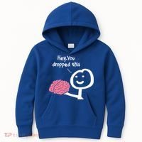 Hey You Dropped This Brain Funny Sarcasm Enthusiast Joke Meaningful Gift Kids Hoodie thumb 0