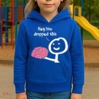 Hey You Dropped This Brain Funny Sarcasm Enthusiast Joke Meaningful Gift Kids Hoodie thumb 3
