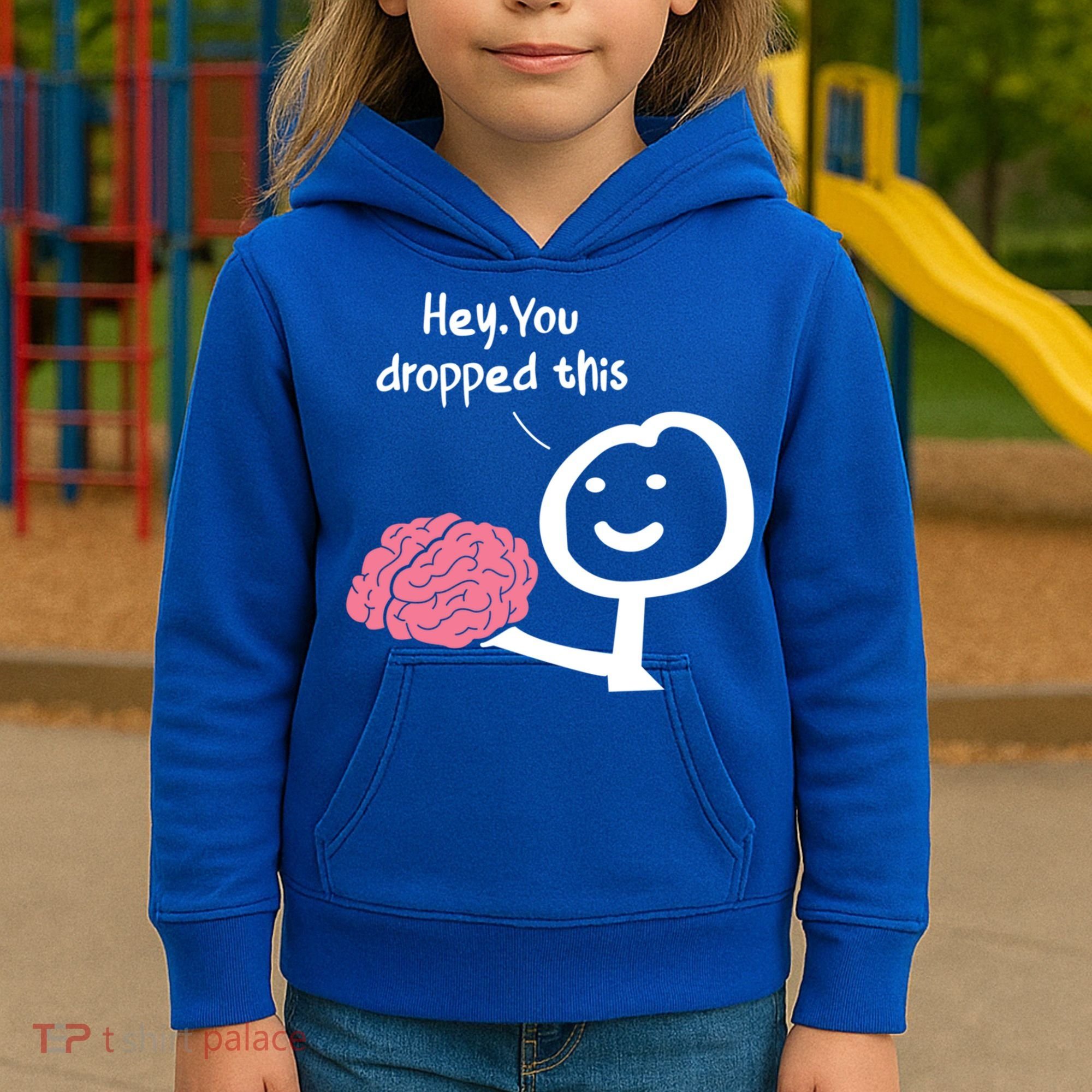 Hey You Dropped This Brain Funny Sarcasm Enthusiast Joke Meaningful Gift Kids Hoodie