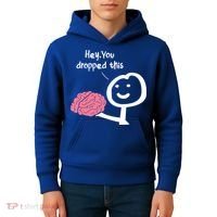 Hey You Dropped This Brain Funny Sarcasm Enthusiast Joke Meaningful Gift Kids Hoodie thumb 4