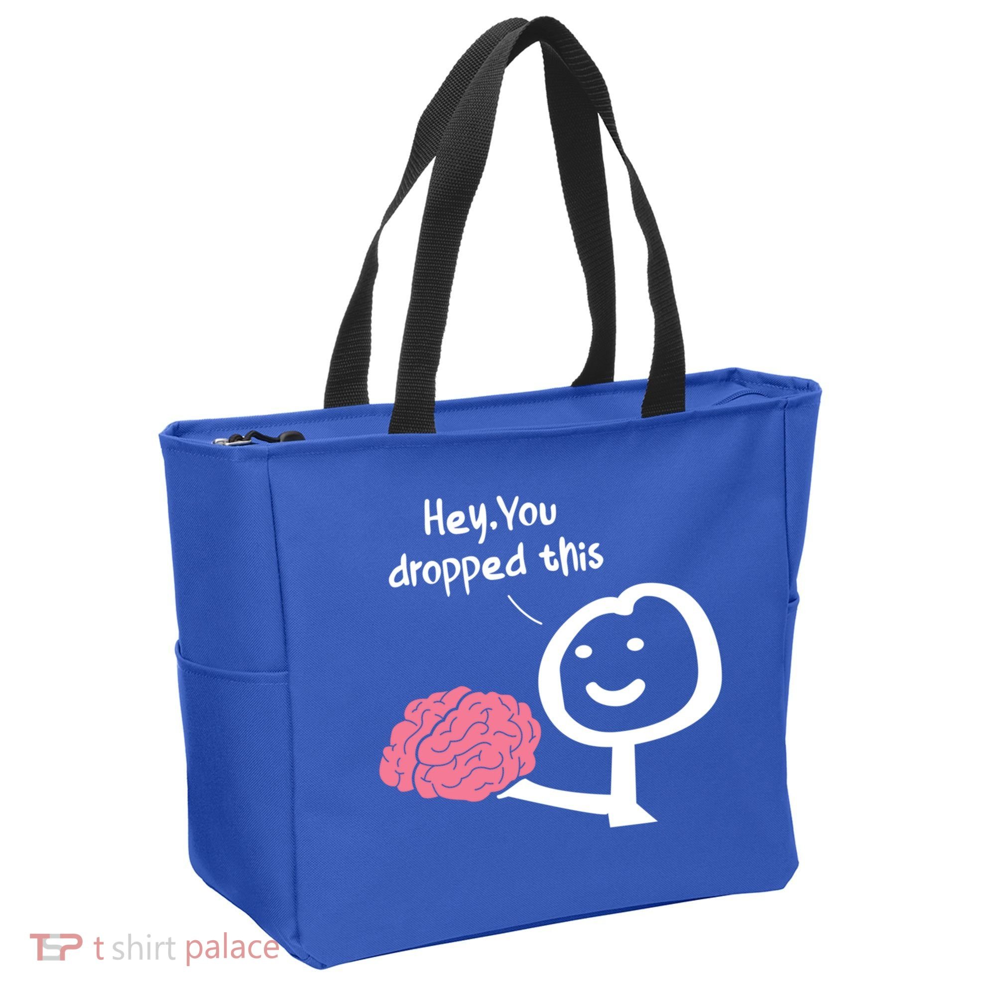 Hey You Dropped This Brain Funny Sarcasm Enthusiast Joke Meaningful Gift Tote Bag