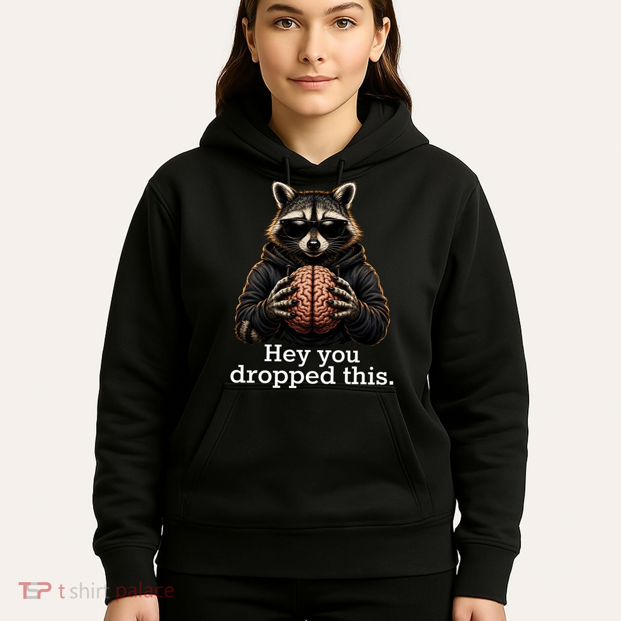Hey You Dropped This Funny Raccoon Brain Meme Hoodie