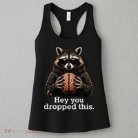 Hey You Dropped This Funny Raccoon Brain Meme Women's Tank Top thumb 3