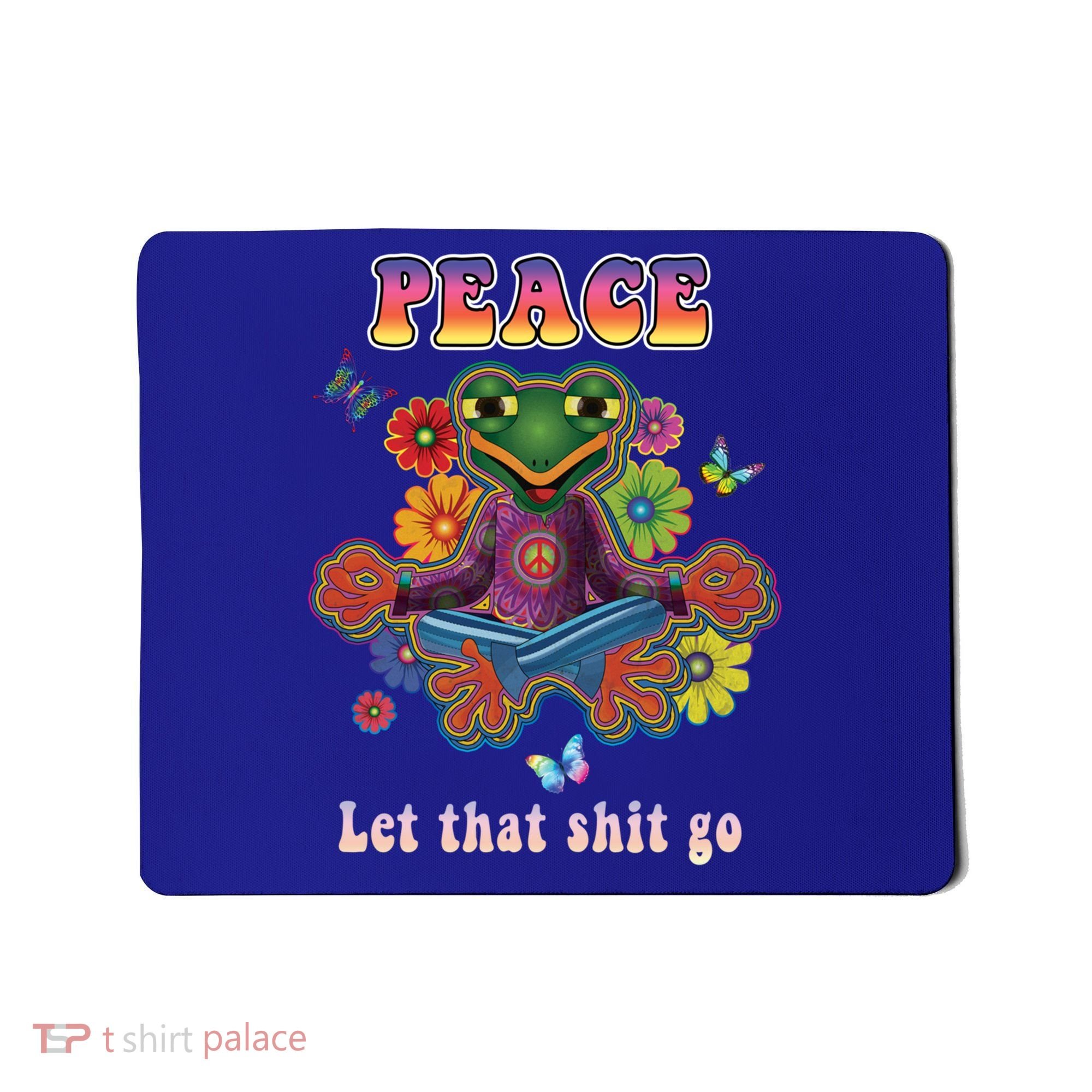 Hippie Yoga Gift Let That Shit Go Buddha Frog Gift Mousepad