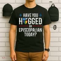 Have You Hugged An Episcopalian Today? Church T-Shirt thumb 6