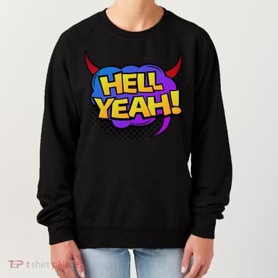 Hell Yeah Women's Sweatshirt