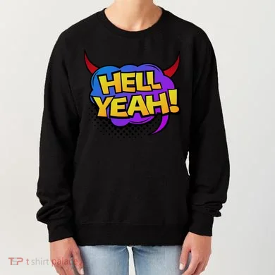 Hell Yeah Women's Sweatshirt