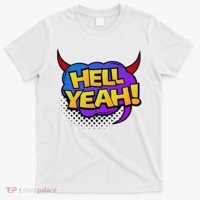 Hell Yeah T-Shirt