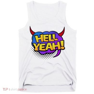 Hell Yeah Tank Top