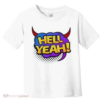 Hell Yeah Toddler T-Shirt
