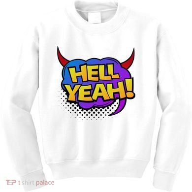 Hell Yeah Kids Sweatshirt