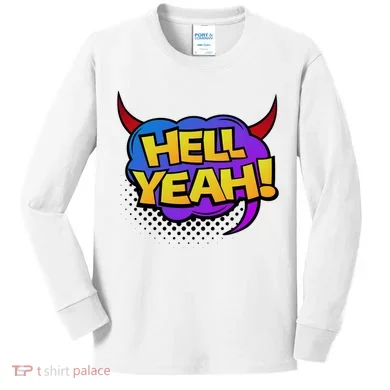 Hell Yeah Kids Long Sleeve Shirt