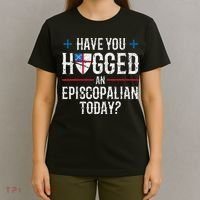 Have You Hugged An Episcopalian Religious Christian Church T-Shirt thumb 4