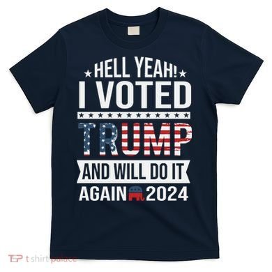 Hell Yeah! I Voted Trump T-Shirt