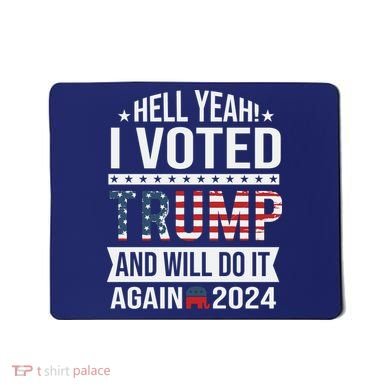 Hell Yeah! I Voted Trump Mousepad