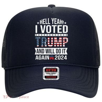 Hell Yeah! I Voted Trump Hat