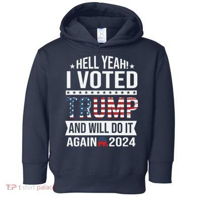 Hell Yeah! I Voted Trump Toddler Hoodie