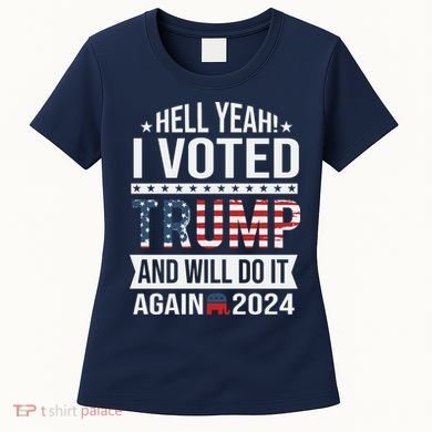 Hell Yeah! I Voted Trump Women's T-Shirt