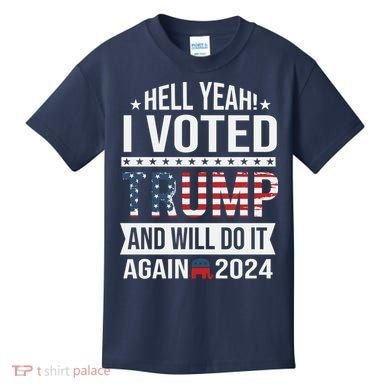 Hell Yeah! I Voted Trump Kids T-Shirt