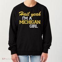 Hail Yeah I'm A Michigan Girl Women's Sweatshirt thumb 0