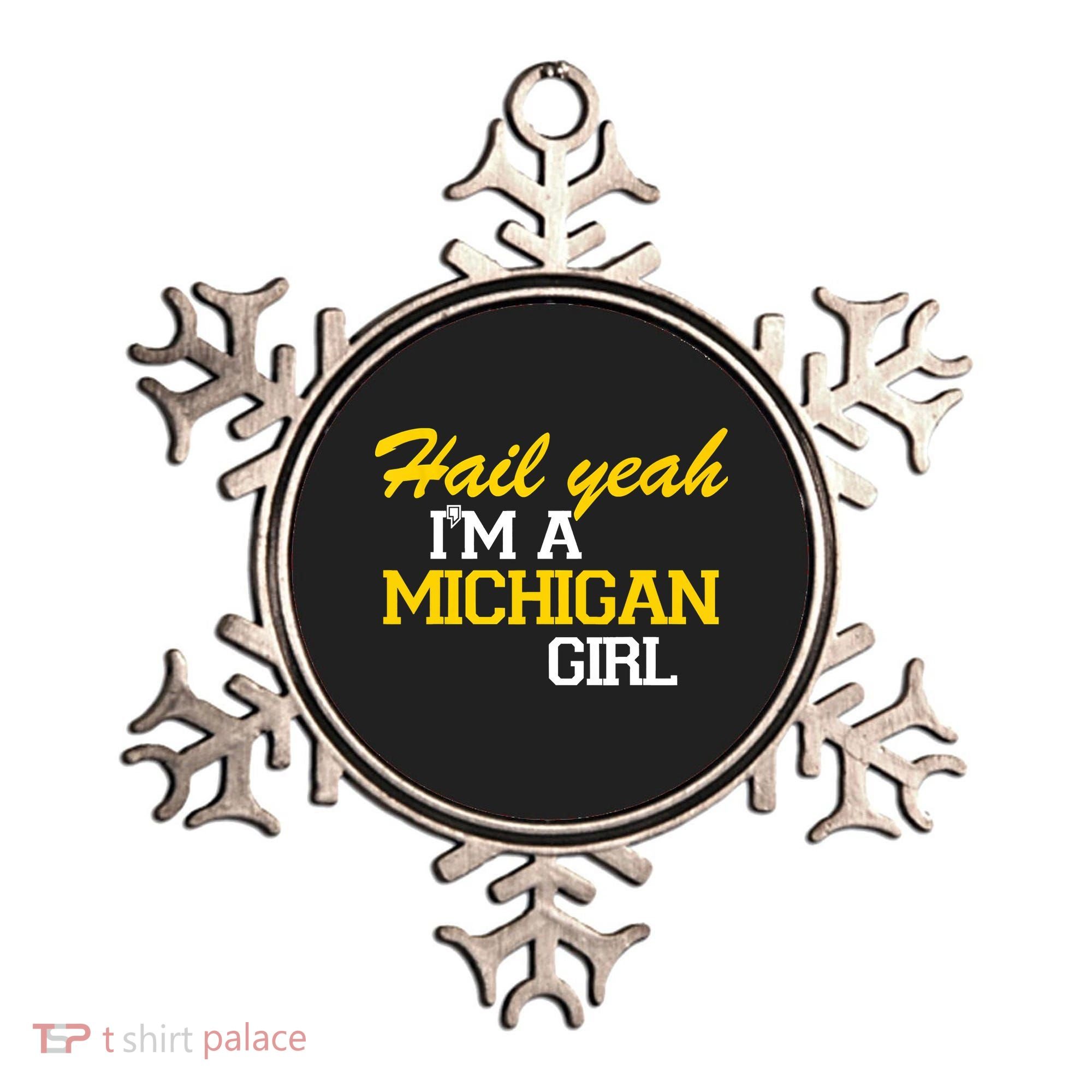 Hail Yeah I'm A Michigan Girl Ornament